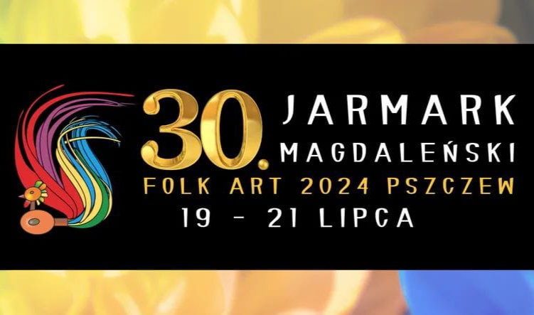 30. Jarmark Magdaleński FOLK ART 2024